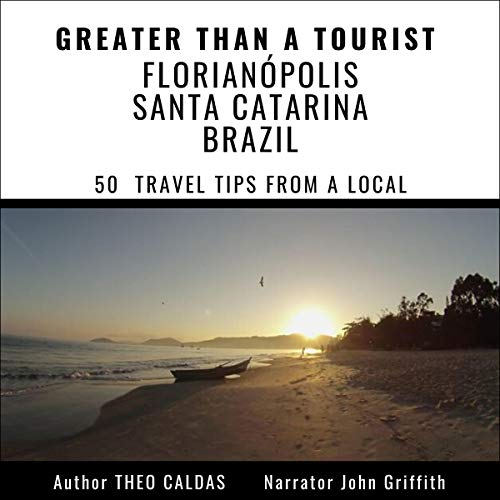 Cover of Greater Than a Tourist - Florianópolis, Santa Catarina, Brazil