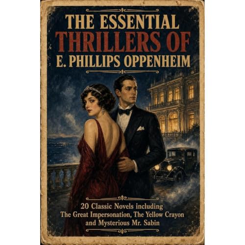 Cover of The Essential Thrillers of E. Phillips Oppenheim