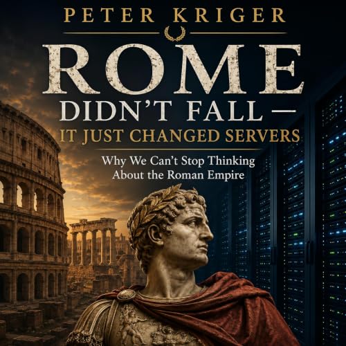 Cover of Rome Didn't Fall—It Just Changed Servers