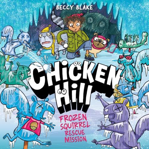Cover of Chicken Hill: Frozen Squirrel Rescue Mission