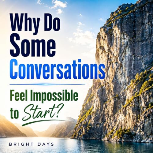 Cover of Why Do Some Conversations Feel Impossible to Start?