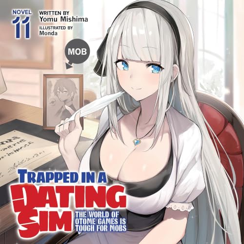 Cover of Trapped in a Dating Sim: The World of Otome Games Is Tough for Mobs, Vol. 11
