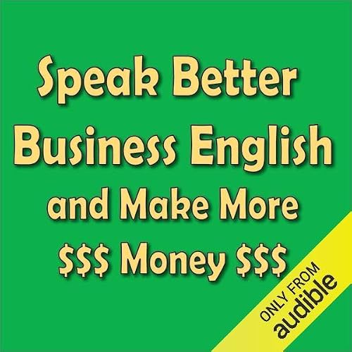 Cover of Speak Better Business English and Make More Money