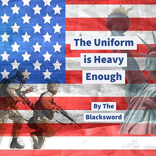 Cover of The Uniform Is Heavy Enough
