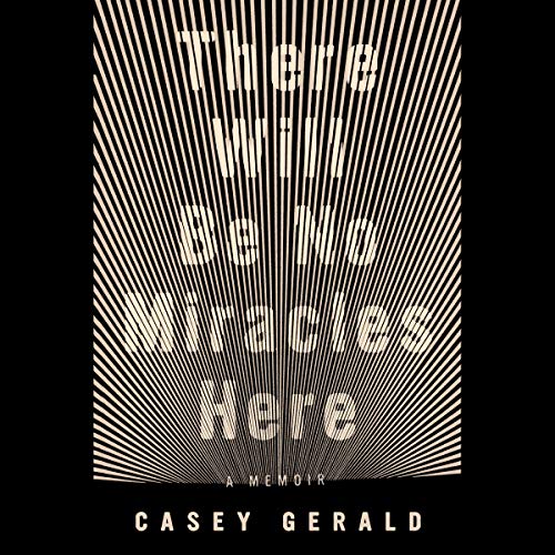 Cover of There Will Be No Miracles Here