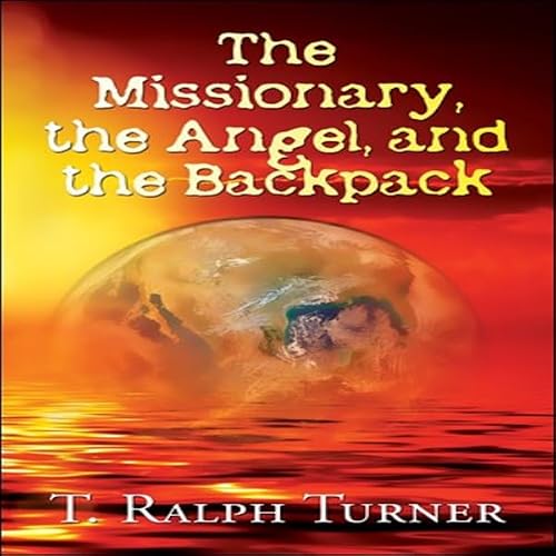 Cover of The Missionary, the Angel, and the Backpack