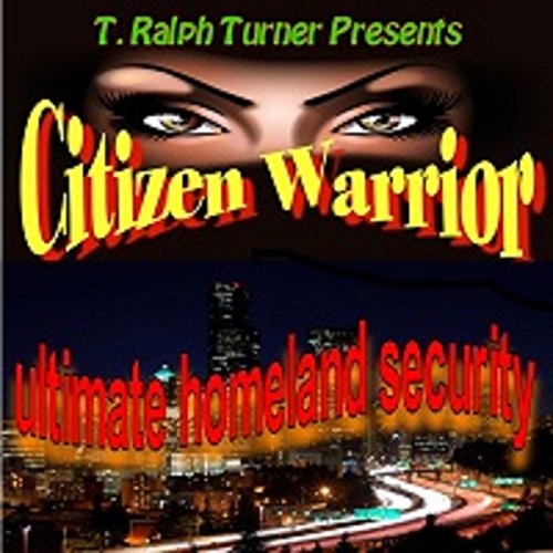 Cover of Citizen Warrior: The Ultimate Homeland Security