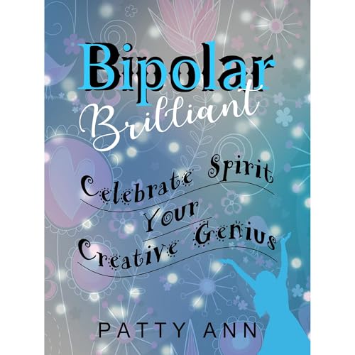Cover of Bipolar Brilliant: Celebrate Spirit Your Creative Genius!