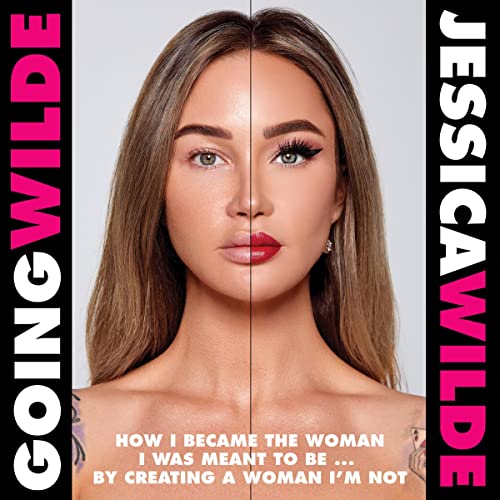 Cover of Going Wilde: How I Became the Woman I Was Meant to Be by Creating a Woman I’m Not