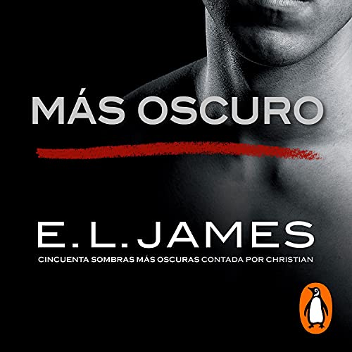 Cover of Más oscuro («Cincuenta sombras» contada por Christian Grey 2) [Darker ("Fifty Shades" told by Christian Gray 2)]