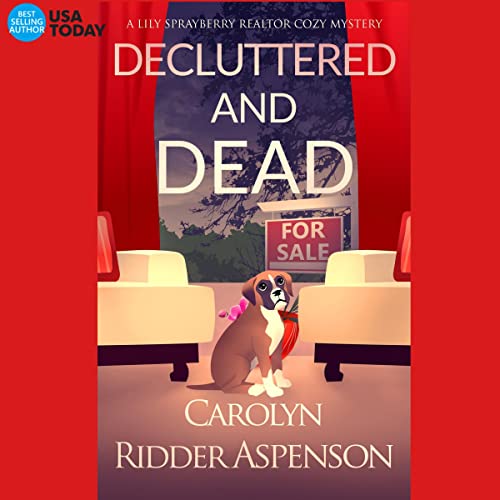 Cover of Decluttered and Dead: A Lily Sprayberry Realtor Cozy Mystery