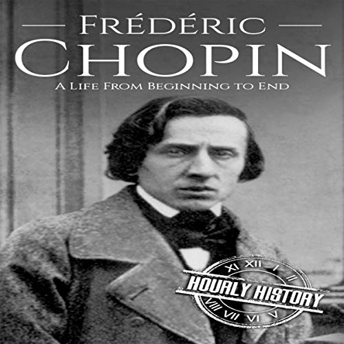 Cover of Frédéric Chopin: A Life from Beginning to End