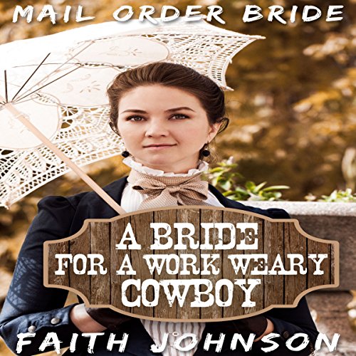 Cover of A Bride for a Work Weary Cowboy