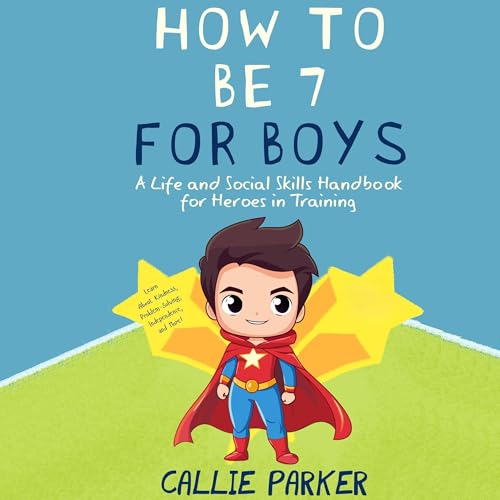 Cover of How to Be 7 for Boys