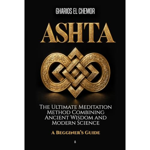 Cover of Ashta: The Ultimate Meditation Method Combining Ancient Wisdom and Modern Science