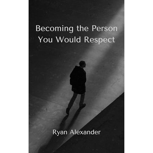 Cover of Becoming the Person You Would Respect