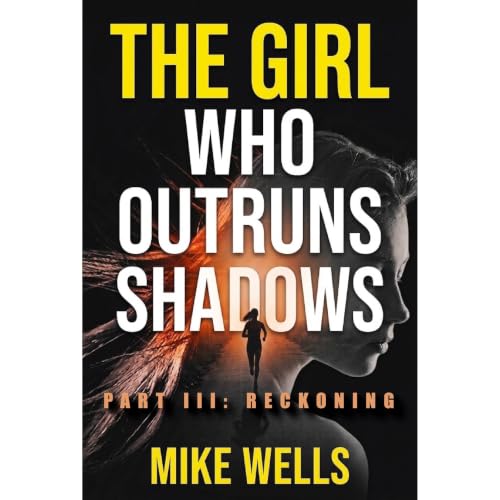 Cover of The Girl Who Outruns Shadows - Part III, Reckoning