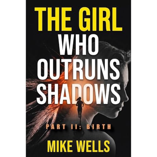 Cover of The Girl Who Outruns Shadows - Part II, Birth