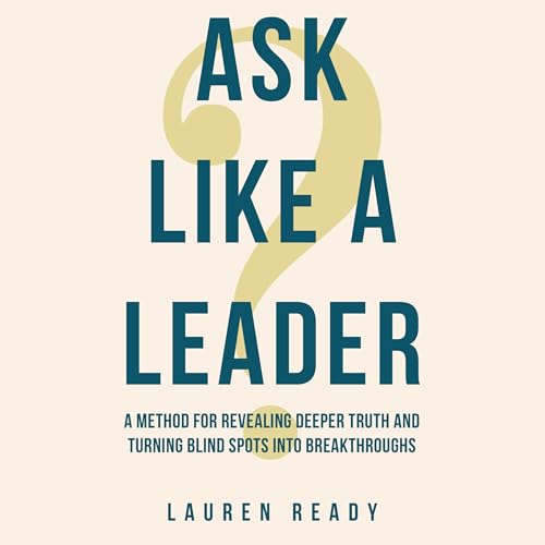 Cover of Ask Like a Leader