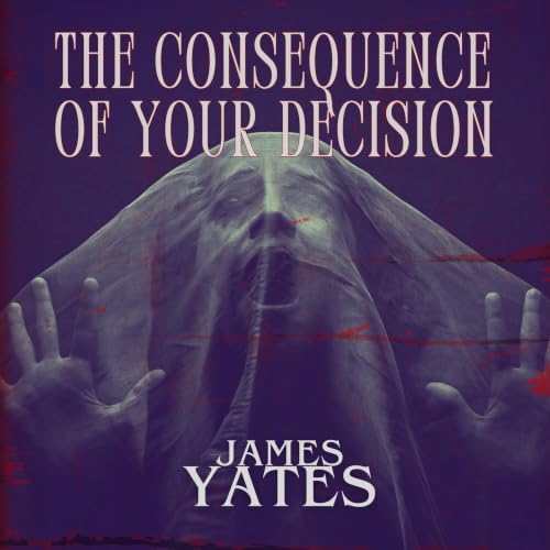 Cover of The Consequence of Your Decision
