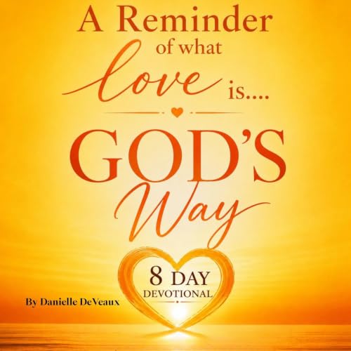 Cover of A Reminder of What Love Is.... God's Way