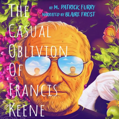 Cover of The Casual Oblivion of Francis Keene