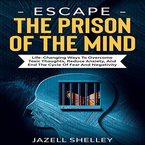 Cover of Escape the Prison of the Mind