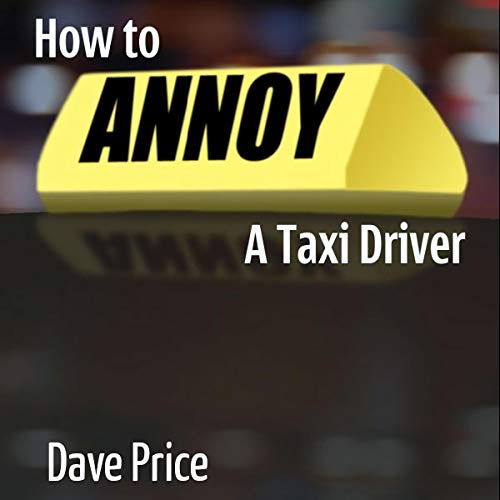 Cover of How to Annoy a Taxi Driver