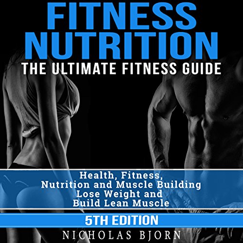 Cover of Fitness Nutrition: The Ultimate Fitness Guide