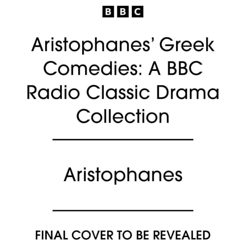 Cover of Aristophanes’ Greek Comedies: A BBC Radio Classic Drama Collection