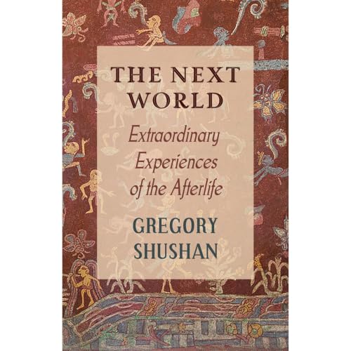 Cover of The Next World: Extraordinary Experiences of the Afterlife