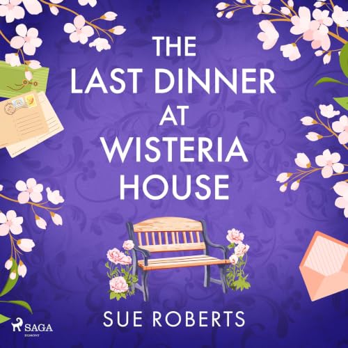 Cover of The Last Dinner at Wisteria House: A gorgeous and unputdownable novel