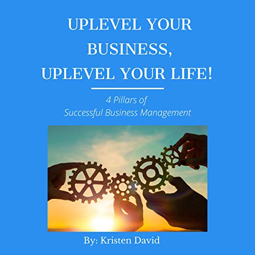 Cover of Uplevel Your Business, Uplevel Your Life!