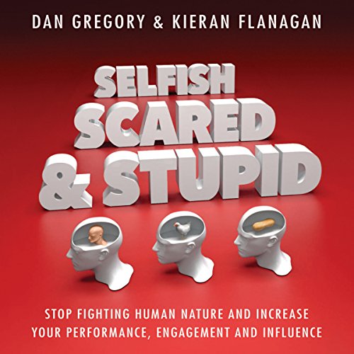 Cover of Selfish, Scared and Stupid