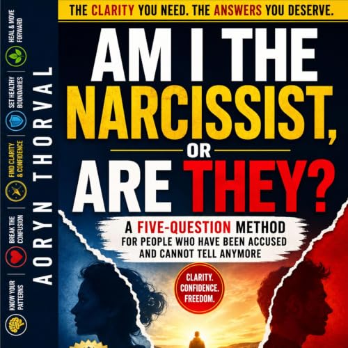 Cover of Am I the Narcissist, or Are They?