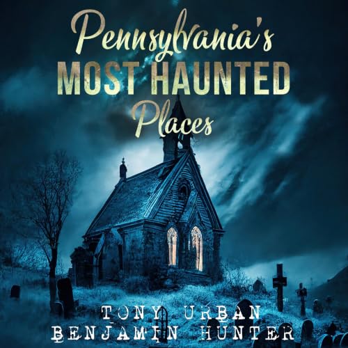Cover of Pennsylvania's Most Haunted Places