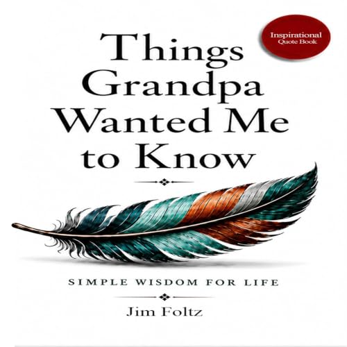 Cover of Things Grandpa Wanted Me to Know