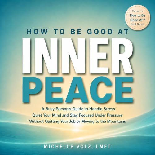 Cover of How to Be Good at Inner Peace