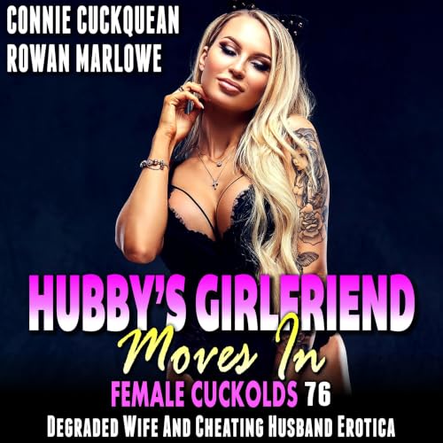 Cover of Hubby’s Girlfriend Moves In: Female Cuckolds 76