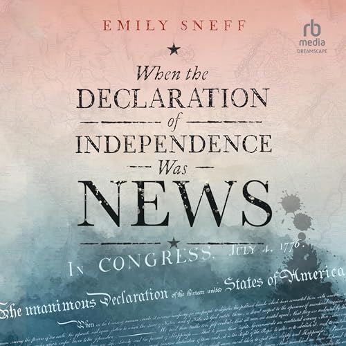 Cover of When the Declaration of Independence Was News
