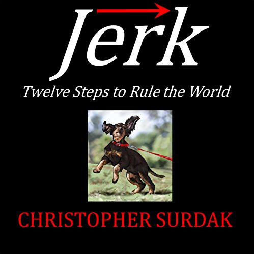 Cover of Jerk: Twelve Steps to Rule the World