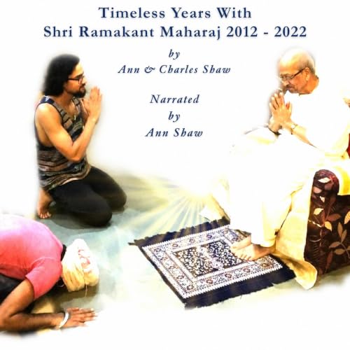 Cover of Timeless Years with Shri Ramakant Maharaj 2012-2022