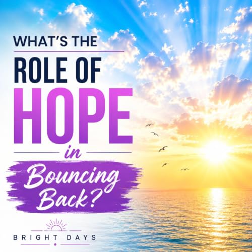Cover of What’s the Role of Hope in Bouncing Back?