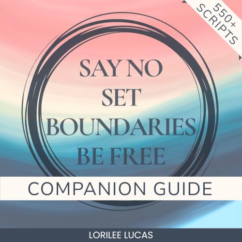Cover of Say No, Set Boundaries, Be Free