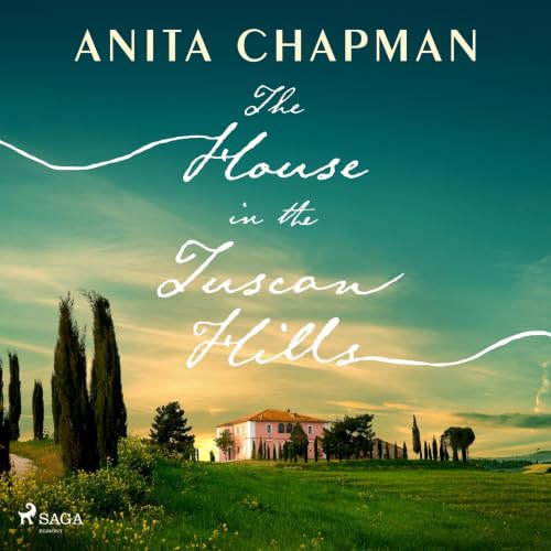 Cover of The House in the Tuscan Hills: A heartbreaking and atmospheric dual timeline romance
