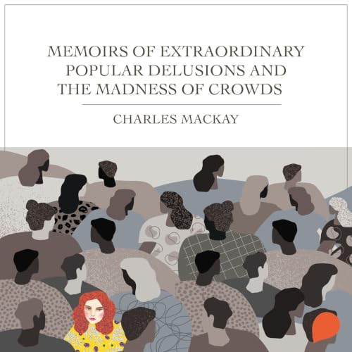 Cover of Memoirs of Extraordinary Popular Delusions and the Madness of Crowds