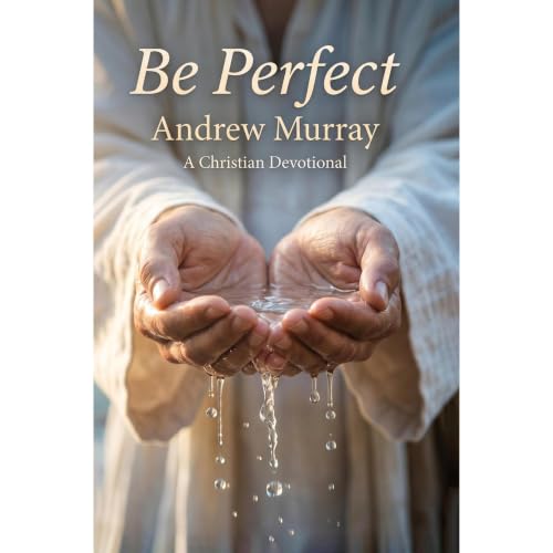 Cover of Be Perfect! Meditations for a Month (Modern English Version)