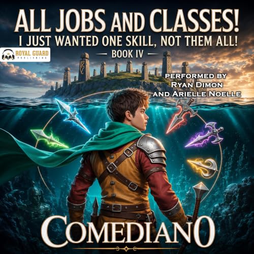 Cover of All Jobs and Classes! I Just Wanted One Skill, Not Them All!, Book IV