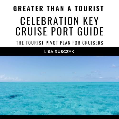 Cover of Greater than a Tourist Celebration Key Cruise Port Guide
