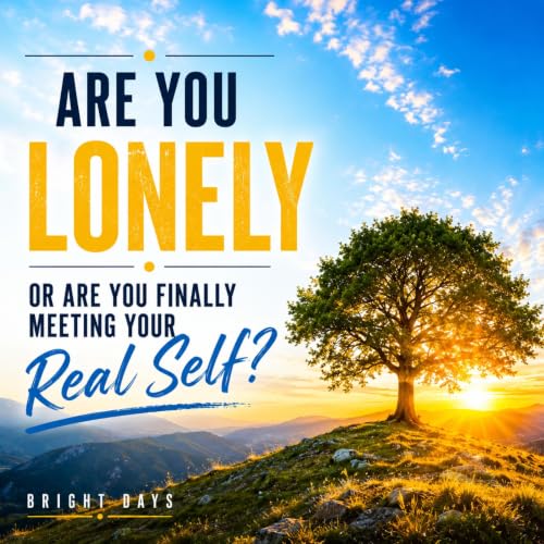Cover of Are You Lonely: Or Are You Finally Meeting Your Real Self?